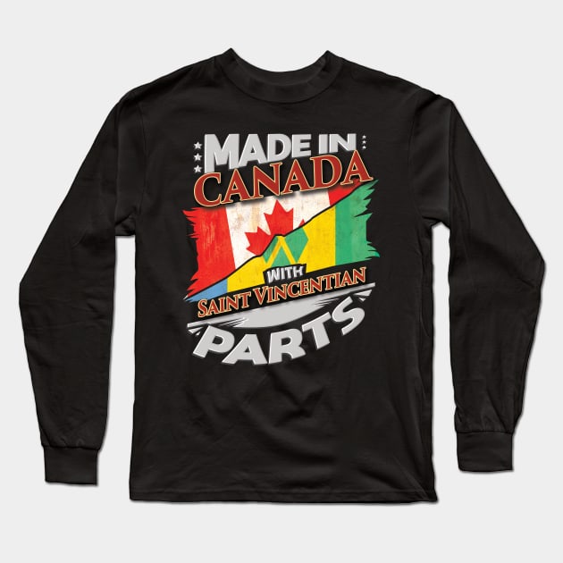 Made In Canada With Saint Vincentian Parts - Gift for Saint Vincentian From St Vincent And The Grenadines Long Sleeve T-Shirt by Country Flags